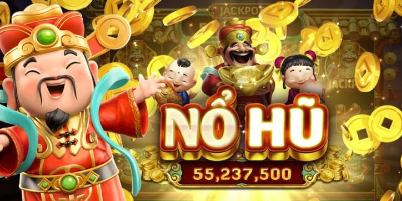 Nổ Hũ Thần Tài - Cách Chơi, Bí Quyết Giành Chiến Thắng