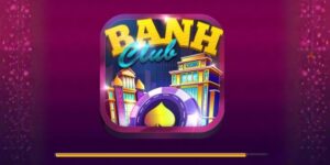 Banh Club Nổ Hũ