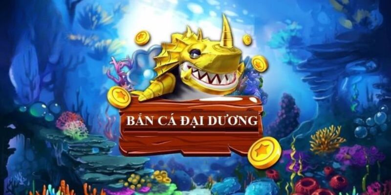 Cách Chơi Bắn Cá Đại Dương