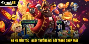 Nổ Hũ Siêu Tốc - Quay Thưởng Đổi Đời Trong Chớp Mắt
