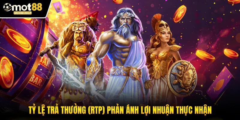 Tỷ lệ trả thưởng (RTP) phản ánh lợi nhuận thực nhận