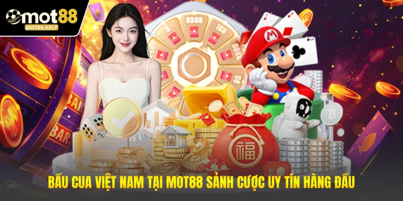 Bầu Cua Việt Nam Tại MOT88 Sảnh Cược Uy Tín Hàng Đầu