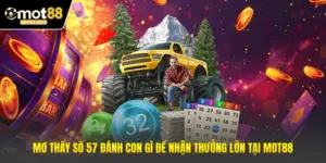 Mơ Thấy Số 57 Đánh Con Gì Để Nhận Thưởng Lớn Tại MOT88
