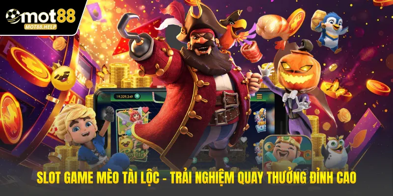 Slot Game Mèo Tài Lộc – Trải Nghiệm Quay Thưởng Đỉnh Cao