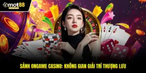 Sảnh ONgame Casino: Không Gian Giải Trí Thượng Lưu