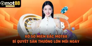 Xổ số miền Bắc MOT88 – Bí Quyết Săn Thưởng Lớn Mỗi Ngày