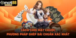 Cách Chơi Mạt Chược Phương Pháp Ghép Bài Chuẩn Xác Nhất