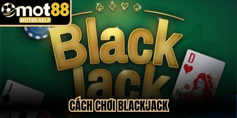 Cách Chơi Blackjack