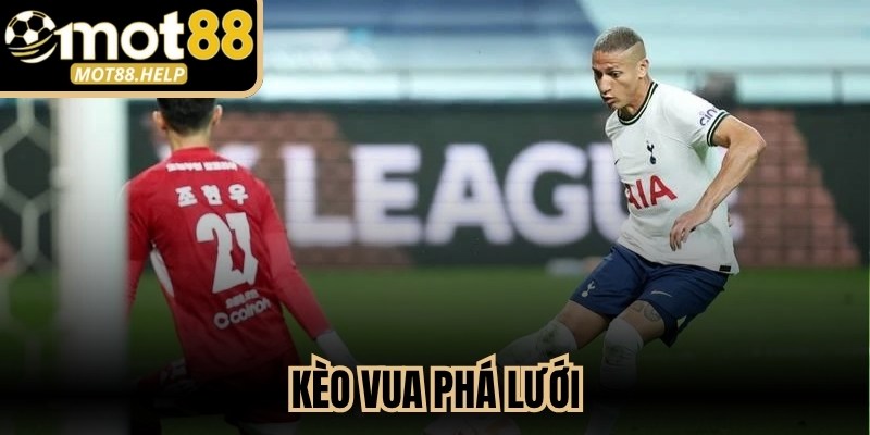 Kèo Vua Phá Lưới