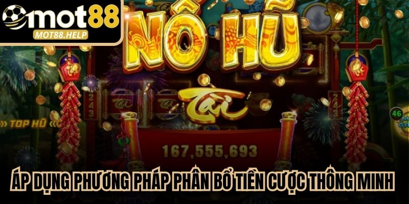 Áp dụng phương pháp phân bổ tiền cược thông minh nâng cao lợi nhuận