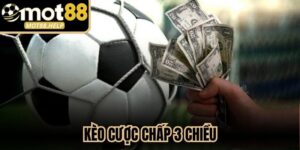 Kèo Cược Chấp 3 Chiều